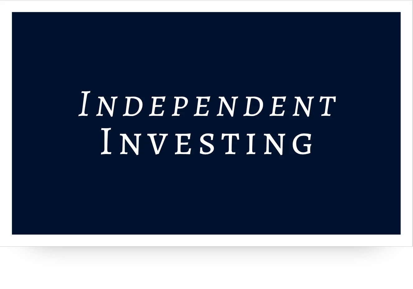 Independent Investing